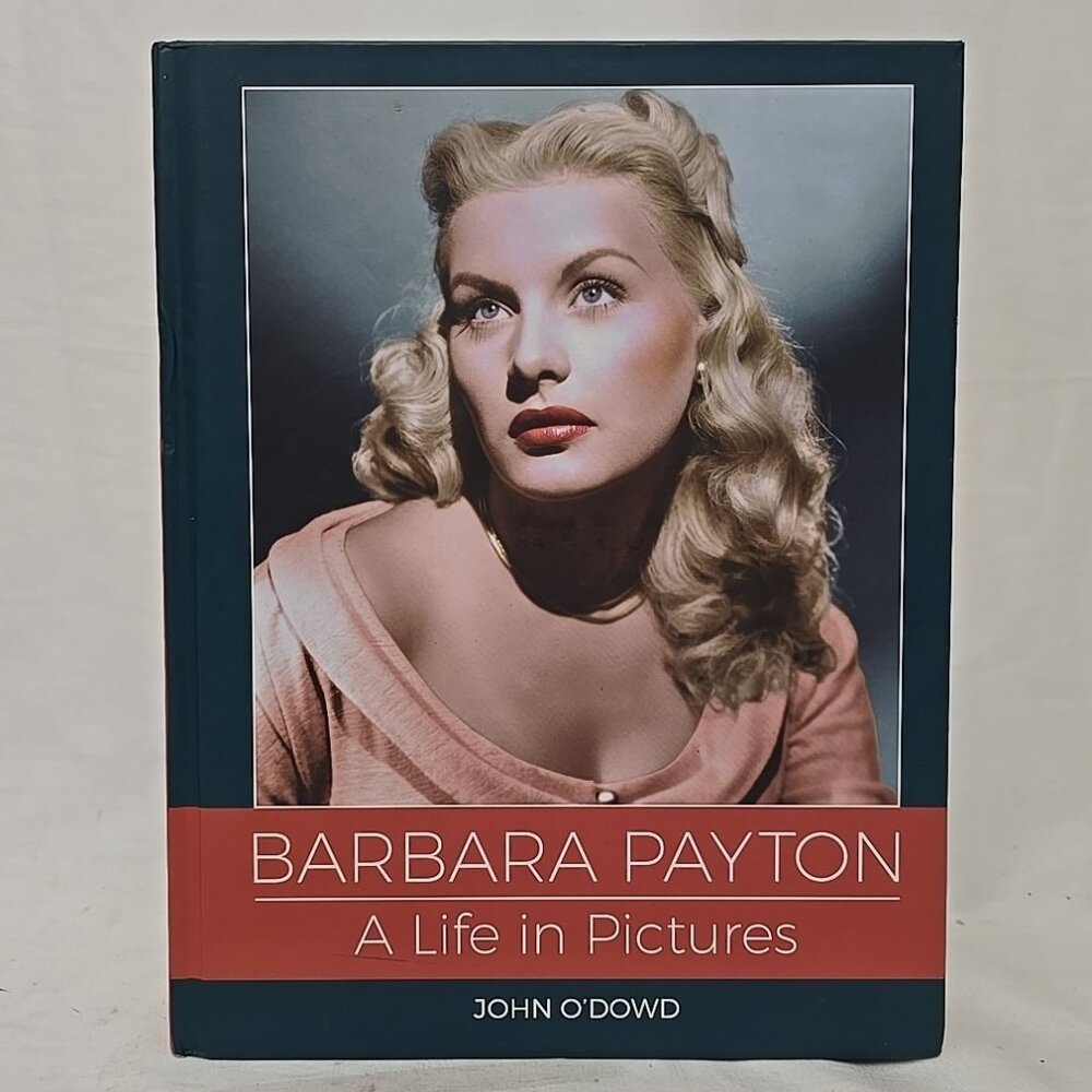 Barbara Payton A Life in Pictures John O'Dowd 2018 Hardcover Book